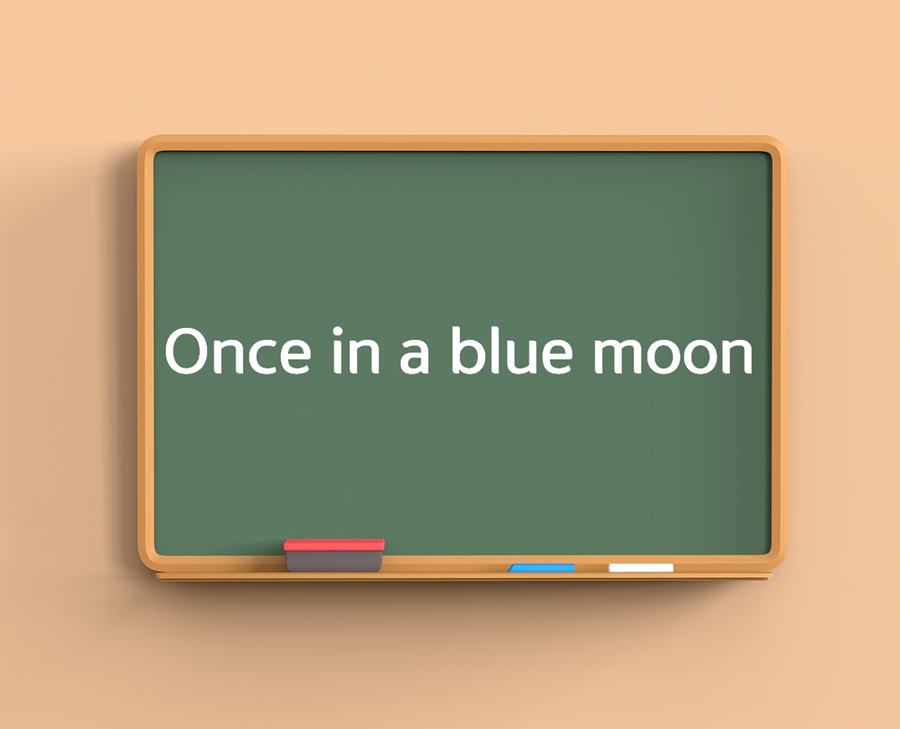 once in a blue moon